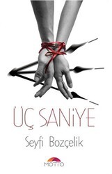 Üç Saniye - Motto Yayınları