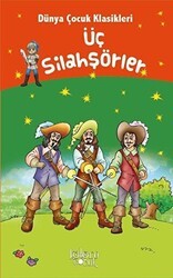 Üç Silahşörler - Dünya Çocuk Klasikleri - Koloni Çocuk