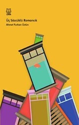 Üç Sözcüklü Romancık - Luna Yayınları