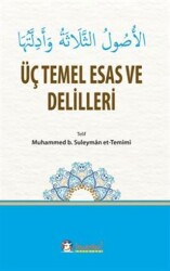 Üç Temel Esas ve Delilleri - Ey İnsanlar Yayınları