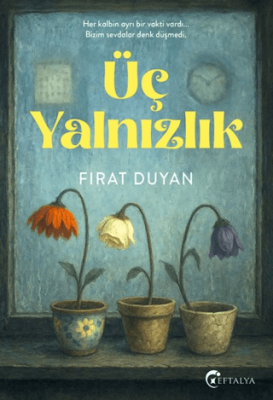 Üç Yalnızlık - 1
