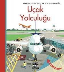 Uçak Yolculuğu - İlk Kitaplarım - Marsık Kitap