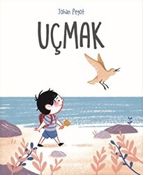Uçmak - Martı Çocuk Yayınları