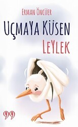 Uçmaya Küsen Leylek - Doksan Dokuz Yayınları