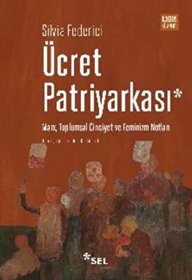 Ücret Patriyarkası - Marx, Toplumsal Cinsiyet ve Feminizm Notları