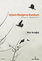 Uçtum Rengime Kondum - İnsan Yayınları