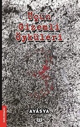Üçün Gizemli Öyküleri - Vaveyla Yayıncılık