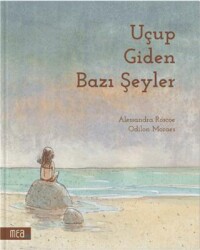 Uçup Giden Bazı Şeyler - Mea Kitap