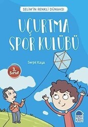 Uçurtma Spor Kulübü - Selim’in Renkli Dünyası - 3. Sınıf Okuma Kitabı - Mavi Kirpi Yayınları