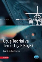 Uçuş Teorisi ve Temel Uçak Bilgisi - Nobel Akademik Yayıncılık