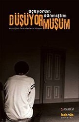 Uçuyorum Sanmıştım Düşüyormuşum - Kaknüs Yayınları