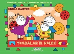 Uğurböceği Sevecen İle Salyangoz Tomurcuk 15: Tombalak’ın Kulesi - Yapı Kredi Yayınları