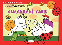 Uğurböceği Sevecen ile Salyangoz Tomurcuk 18 : Ormandaki Yarış - Yapı Kredi Yayınları