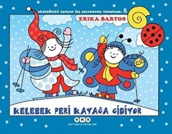 Uğurböceği Sevecen ile Salyangoz Tomurcuk 36: Kelebek Peri Kayağa Gidiyor - Yapı Kredi Yayınları
