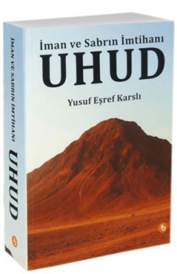 Uhud - İman ve Sabrın İmtihanı - 1