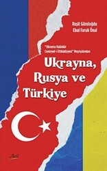 Ukrayna Halaskar Cemiyyet-i İttihadiyyesi Neşriyatından Ukrayna, Rusya Ve Türkiye - Aktif Yayınevi