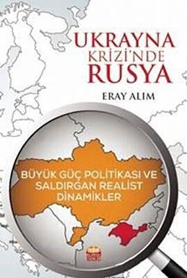 Ukrayna Krizi’nde Rusya: Büyük Güç Politikası ve Saldırgan Realist Dinamikler - 1
