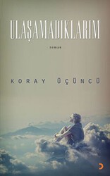 Ulaşamadıklarım - Cinius Yayınları