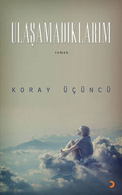 Ulaşamadıklarım - 1