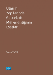 Ulaşım Yapılarında Geoteknik Mühendisliğinin Esasları - Nobel Akademik Yayıncılık