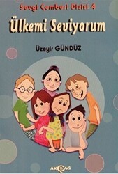 Ülkemi Seviyorum - Sevgi Çemberi Dizisi 4 - Akçağ Yayınları