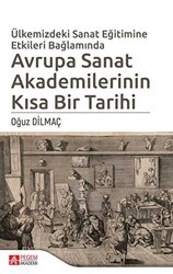 Ülkemizdeki Sanat Eğitimine Etkileri Bağlamında Avrupa Sanat Akademilerinin Kısa Bir Tarihi - Pegem Akademi Yayıncılık