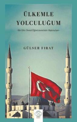 Ülkemle Yolculuğum-Bir Din Dersi Öğretmeninin Hatıraları- - 1