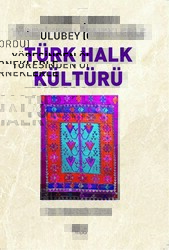 Ulubey Ordu Yöresinden Örneklerle Türk Halk Kültürü - 1