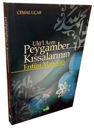 Ulü`l Azm Peygamber Kıssalarının Enfüsi Manaları - Kitsan Yayınları