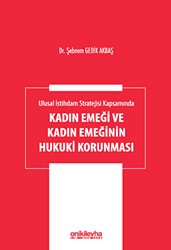 Ulusal İstihdam Stratejisi Kapsamında Kadın Emeği ve Kadın Emeğinin Hukuki Korunması - On İki Levha Yayınları