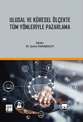 Ulusal ve Küresel Ölçekte Tüm Yönleriyle Pazarlama - Gazi Kitabevi