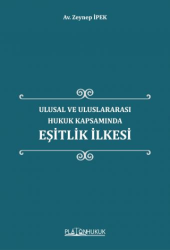 Ulusal ve Uluslararası Hukuk Kapsamında Eşitlik İlkesi - Platon Hukuk