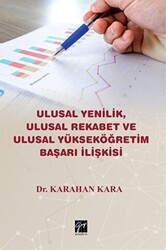 Ulusal Yenilik Ulusal Rekabet ve Ulusal Yükseköğretim Başarı İlişkisi - Gazi Kitabevi