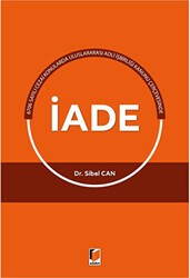 Uluslararası Adli İşbirliği Kanunu Çerçevesinde İade - Adalet Yayınevi