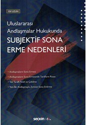 Uluslararası Andlaşmalar Hukukunda Subjektif Sona Erme Nedenleri - Seçkin Yayıncılık