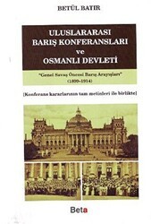 Uluslararası Barış Konferansları ve Osmanlı Devleti - Beta Yayınevi