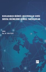 Uluslararası Bilimsel Araştırmalar Serisi Sosyal Bilimlerde Güncel Yaklaşımlar - Gazi Kitabevi