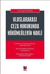 Uluslararası Ceza Hukukunda Hükümlülerin Nakli - Adalet Yayınevi