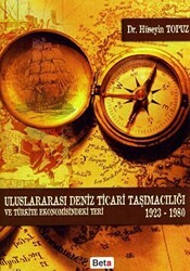 Uluslararası Deniz Ticari Taşımacılığı ve Türkiye Ekonomisindeki Yeri - Beta Yayınevi