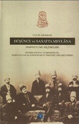 Uluslararası Düşünce ve Sanatta Mevlana Sempozyumu Bildirileri - Rumi Yayınları