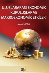 Uluslararası Ekonomik Kuruluşlar ve Makroekonomik Etkileri - Sayda Yayınları