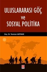 Uluslararası Göç ve Sosyal Politika - Ekin Basım Yayın