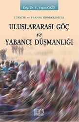 Uluslararası Göç ve Yabancı Düşmanlığı - Derin Yayınları