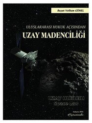 Uluslararası Hukuk Açısından Uzay Madenciliği - Turhan Kitabevi - Hukuk Kitapları