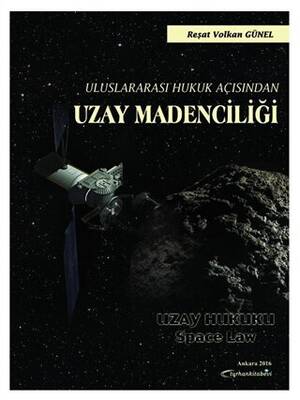 Uluslararası Hukuk Açısından Uzay Madenciliği - 1