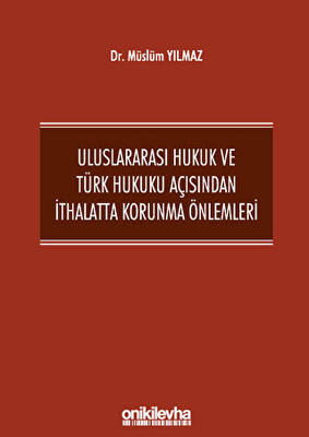 Uluslararası Hukuk ve Türk Hukuku Açısından İthalatta Korunma Önlemleri - 1