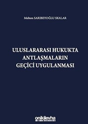 Uluslararası Hukukta Antlaşmaların Geçici Uygulanması - On İki Levha Yayınları