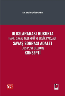 Uluslararası Hukukta Haklı Savaş Geleneği Ve Eksik Parçası: Savaş Sonrası Adalet Jus Post Bellum Konsepti - 1