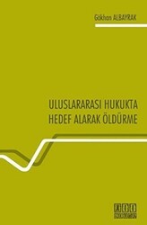 Uluslararası Hukukta Hedef Alarak Öldürme - On İki Levha Yayınları