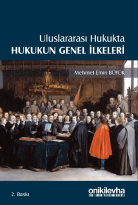 Uluslararası Hukukta Hukukun Genel İlkeleri - 1